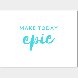 MAKE TODAY epic Quote Turquoise Typography Posters and Art